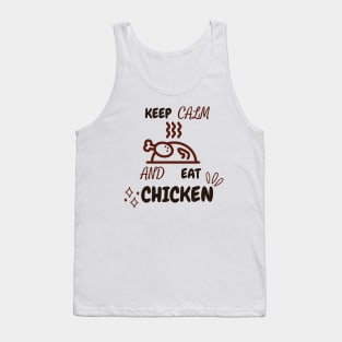 Keep Calm And Eat Chicken - Grilled Chicken With Text Design Tank Top